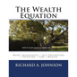 The Wealth Equation: Money Management + Self-Preparation + Investing + Time = Wealth - Paperback