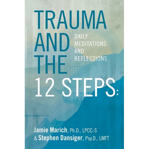Trauma and the 12 Steps: Daily Meditations and Reflections - Paperback