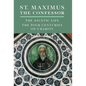 St. Maximus the Confessor: The Ascetic Life, The Four Centuries on Charity - Hardcover