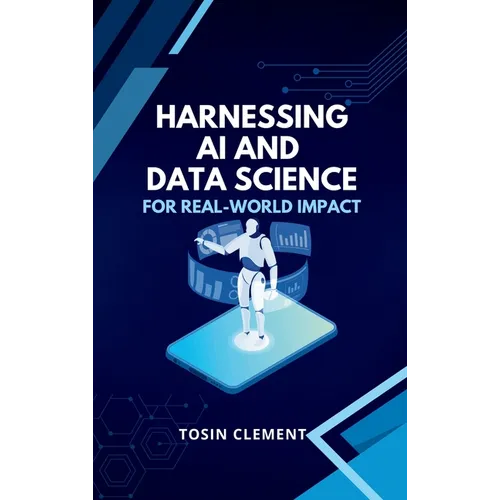 Harnessing AI and Data Science for Real-World Impact - Hardcover