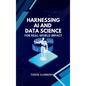 Harnessing AI and Data Science for Real-World Impact - Hardcover