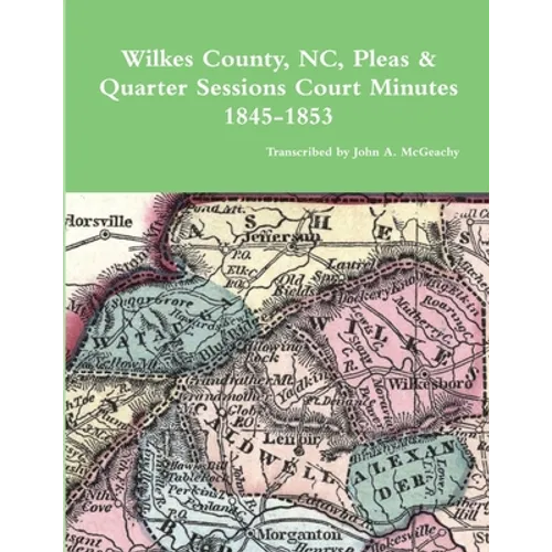 Wilkes County, NC, P&Q Minutes, 1845-1853 - Paperback