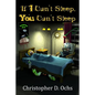 If I Can't Sleep, You Can't Sleep - Paperback