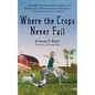Where the Crops Never Fail - Paperback