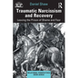 Traumatic Narcissism and Recovery: Leaving the Prison of Shame and Fear - Paperback
