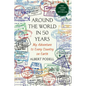Around the World in 50 Years: My Adventure to Every Country on Earth - Paperback