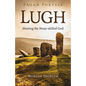 Pagan Portals - Lugh: Meeting the Many-Skilled God - Paperback