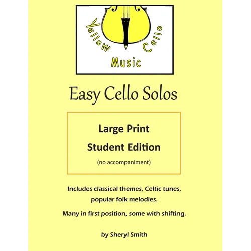 Easy Cello Solos - Large Print Edition: classical themes, Celtic tunes, popular folk melodies, Christian hymns. - Paperback