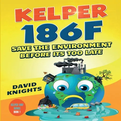Kelper 186f: Save the environment before it's too late - Paperback