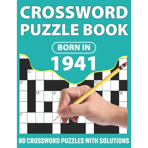 Born In 1941: Crossword Puzzle Book: You Were Born In 1931: Challenging 80 Large Print Crossword Puzzles Book With Solutions For Adu - Paperback