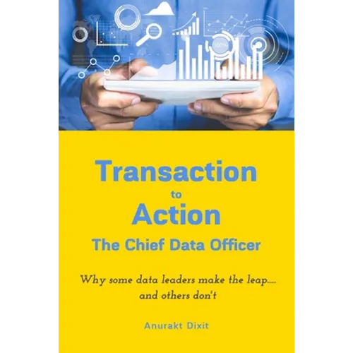 Transaction to Action - The Chief Data Officer - Paperback
