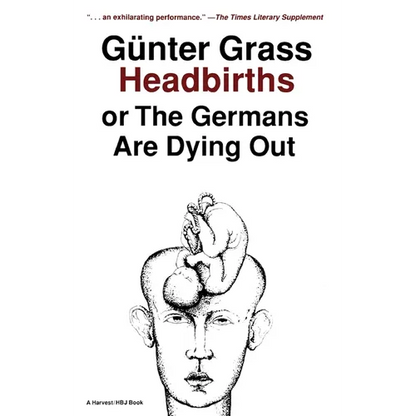 Headbirths: Or the Germans Are Dying Out - Paperback