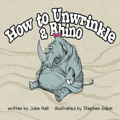 How to Unwrinkle a Rhino - Paperback