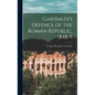 Garibaldi's Defence of the Roman Republic, 1848-9 - Hardcover