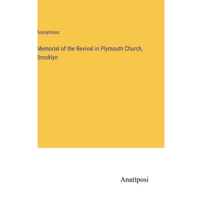 Memorial of the Revival in Plymouth Church, Brooklyn - Hardcover