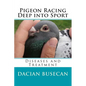 Pigeon Racing " Deep into Sport ": Diseases and Treatment - Paperback