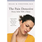 The Pain Detective: Every Ache Tells a Story: Understanding How Stress and Emotional Hurt Become Chronic Physical Pain - Hardcover