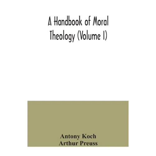 A handbook of moral theology (Volume I) - Paperback
