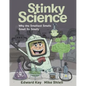 Stinky Science: Why the Smelliest Smells Smell So Smelly - Hardcover