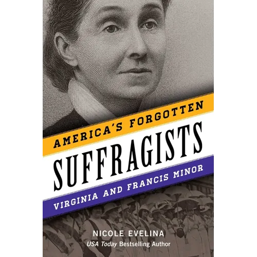 America's Forgotten Suffragists: Virginia and Francis Minor - Hardcover