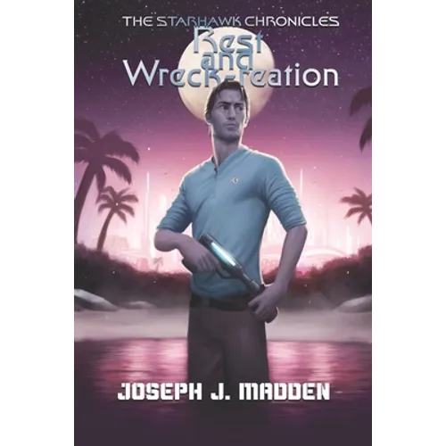 The Starhawk Chronicles: Rest and Wreck-reation - Paperback