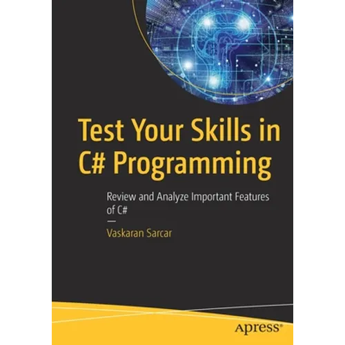 Test Your Skills in C# Programming: Review and Analyze Important Features of C# - Paperback