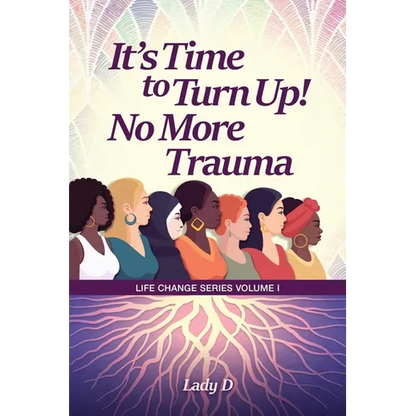 It's Time to Turn Up! No More Trauma - Paperback
