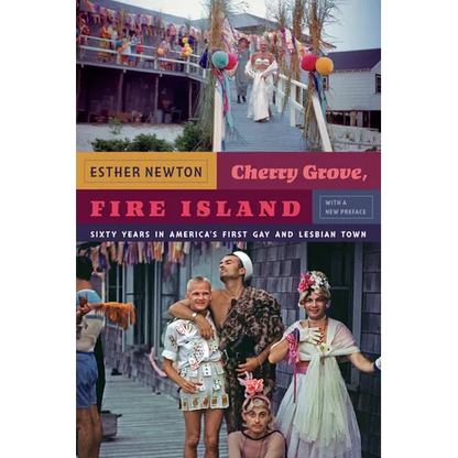Cherry Grove, Fire Island: Sixty Years in America's First Gay and Lesbian Town - Paperback