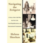 Navigating the Zeitgeist: A Story of the Cold War, the New Left, Irish Republicanism, and International Communism - Paperback