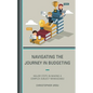 Navigating the Journey in Budgeting: Major Steps in Making a Complex Subject Manageable - Paperback