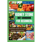 Kidney Stone Diet Cookbook for Beginners 2024 Edition: Essential recipes for stone kidney management - Paperback