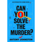 Can You Solve the Murder?: An Interactive Crime Novel - Paperback