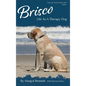 Brisco, Life As A Therapy Dog - Hardcover