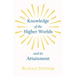 Knowledge of the Higher Worlds and Its Attainment - Paperback
