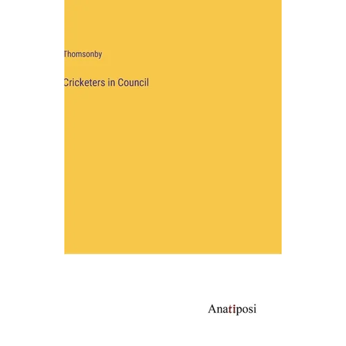 Cricketers in Council - Hardcover