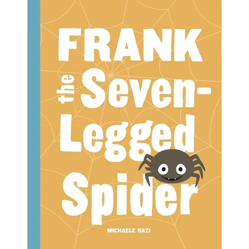 Frank the Seven-Legged Spider - Hardcover
