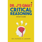 Dr. J's GMAT Critical Reasoning: Smart Guide - Paperback