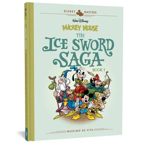 Walt Disney's Mickey Mouse: The Ice Sword Saga: Disney Masters Vol. 9 - Hardcover