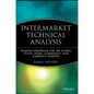 Intermarket Technical Analysis: Trading Strategies for the Global Stock, Bond, Commodity, and Currency Markets - Hardcover
