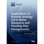 Applications of Remote Sensing/ GIS in Water Resources and Flooding Risk Managements - Paperback