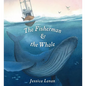 The Fisherman & the Whale - Hardcover