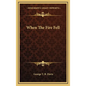 When the Fire Fell - Hardcover