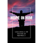 Hope in Him - Paperback