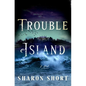 Trouble Island - Hardcover