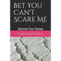 Bet You Can't Scare Me: Horror For Teens - Paperback