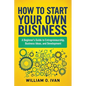 How to Start Your Own Business - Paperback