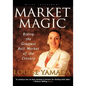 Market Magic: Riding the Greatest Bull Market of the Century - Hardcover
