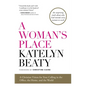 A Woman's Place: A Christian Vision for Your Calling in the Office, the Home, and the World - Paperback