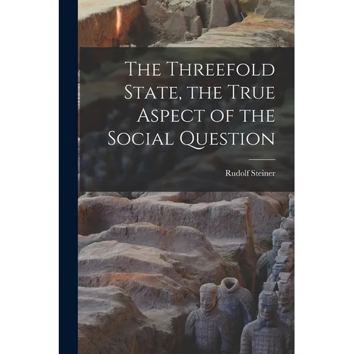 The Threefold State, the True Aspect of the Social Question - Paperback