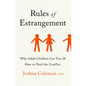 Rules of Estrangement: Why Adult Children Cut Ties and How to Heal the Conflict - Hardcover